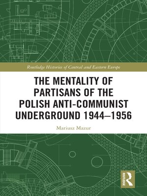 cover image of The Mentality of Partisans of the Polish Anti-Communist Underground 1944–1956